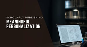 Meaningful personalization in scholarly publishing: researcher reading a journal article on a laptop