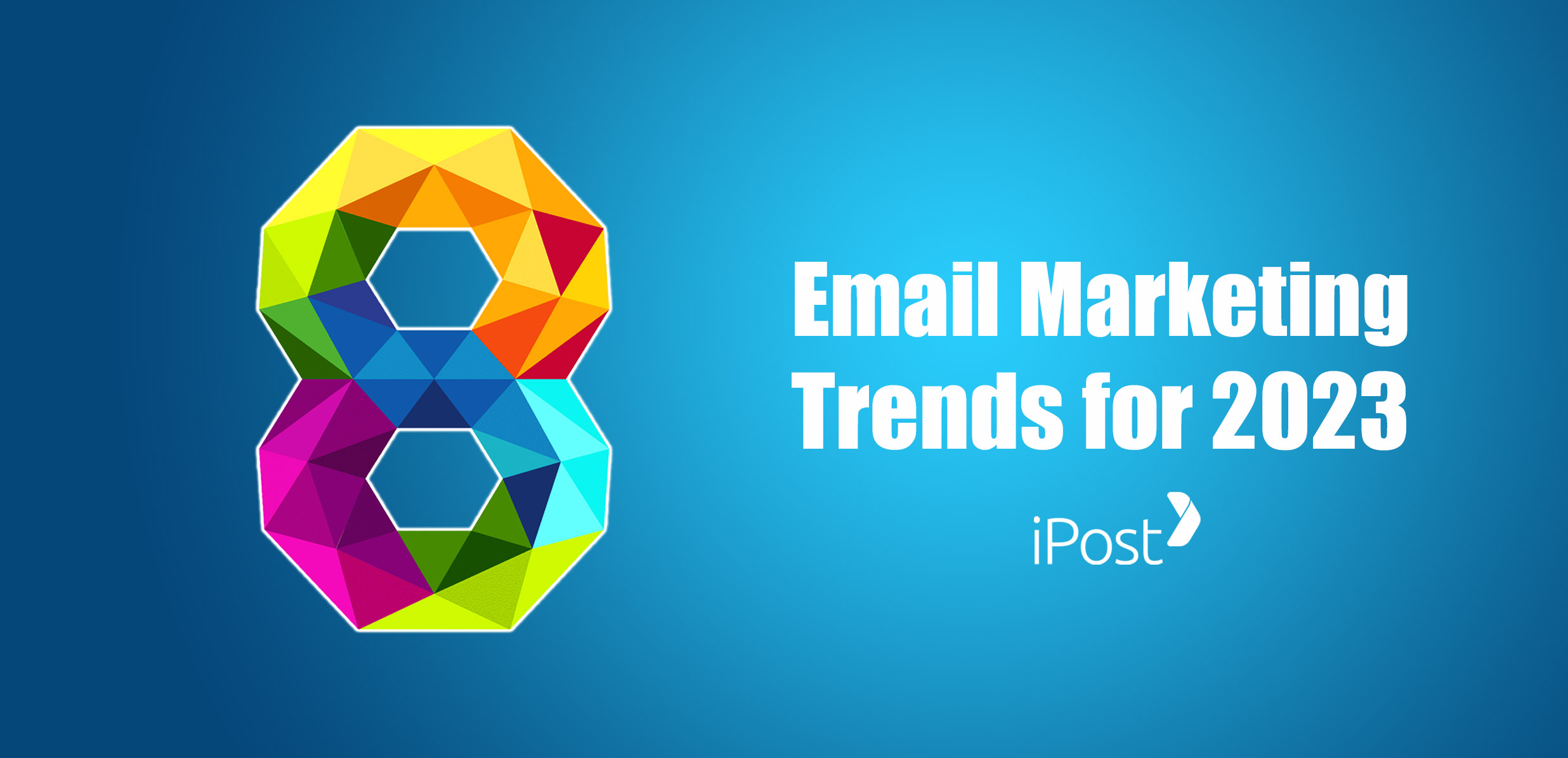 Email Marketing Trends You Need to Know in 2023!