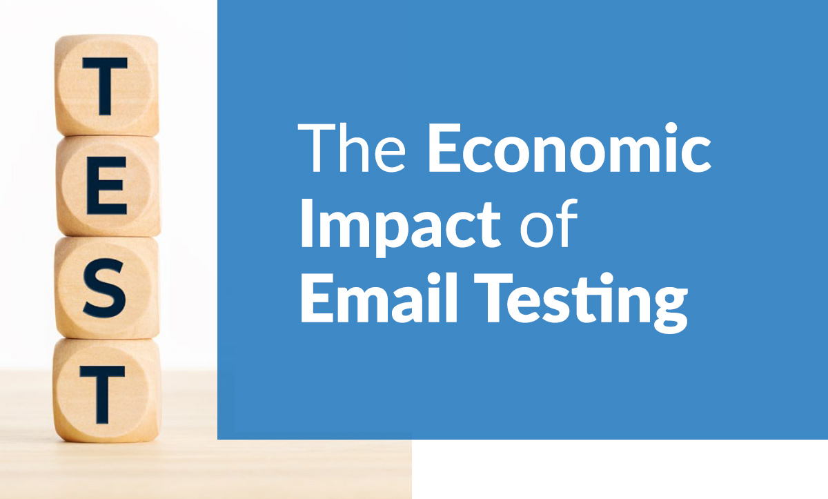 Economic Impact of Email Testing Economic Impact of Email Testing